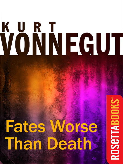 Title details for Fates Worse than Death by Kurt Vonnegut - Wait list